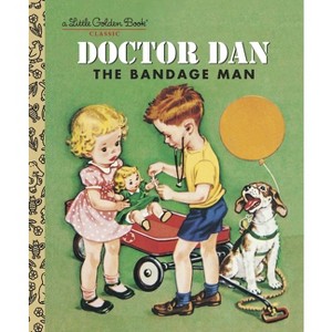 Doctor Dan the Bandage Man - (Little Golden Book) by  Helen Gaspard (Hardcover) - 1 of 1