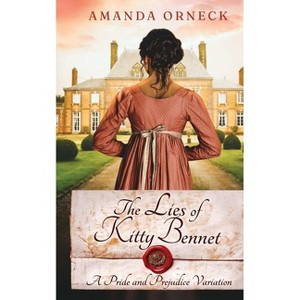 The Lies of Kitty Bennet - by  Amanda Orneck (Paperback) - 1 of 1