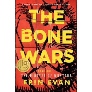 The Bone Wars - (The Pirates of Montana) by  Erin S Evan (Paperback) - 1 of 1