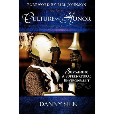 Culture of Honor - by  Danny Silk (Paperback)