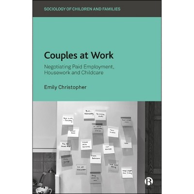 Couples at Work - (Sociology of Children and Families) by  Emily Christopher (Hardcover)