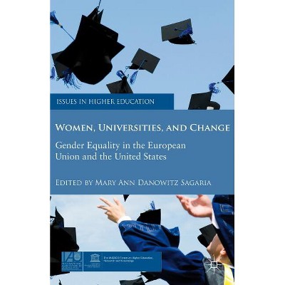 Women, Universities, and Change - (Issues in Higher Education) by  M Sagaria (Paperback)