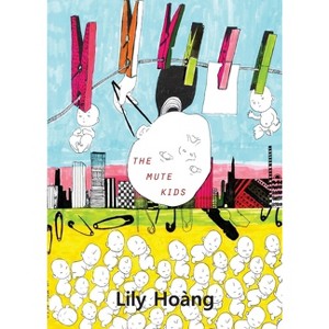 The Mute Kids - by  Lily Hoàng (Paperback) - 1 of 1
