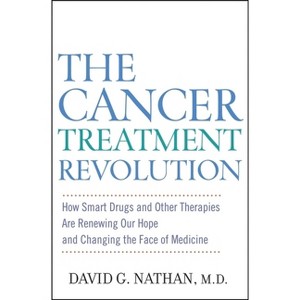 The Cancer Treatment Revolution - by  David G Nathan (Hardcover) - 1 of 1