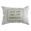 Decorative Polyester Pillow - JUST ONE SEC I'M SPIRALING by Manual Woodworkers and Weavers - 2 of 3