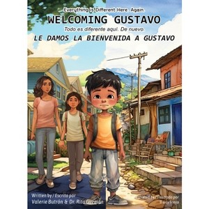 Everything is Different Here. Again. Welcoming Gustavo / Todo es diferente aquí. De nuevo. Le damos la bienvenida a Gustavo - (Hardcover) - 1 of 1