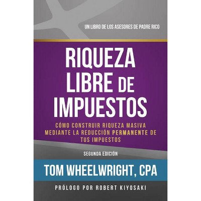 Riqueza Libre de Impustos - 2nd Edition by  Tom Wheelwright (Paperback)