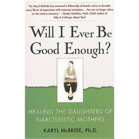 Will I Ever Be Good Enough By Karyl Mcbride Paperback Target