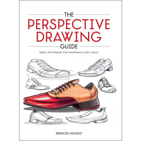 The Perspective Drawing Guide - By Spencer Nugent (paperback) : Target