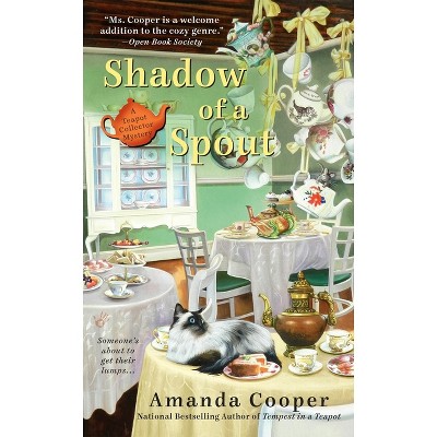 Shadow of a Spout - (Teapot Collector Mystery) by  Amanda Cooper (Paperback)