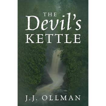 The Devil's Kettle - by  J J Ollman (Paperback)