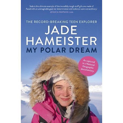 My Polar Dream - by  Jade Hameister (Paperback)