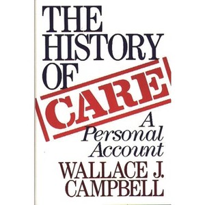The History of Care - by  Wallace J Campbell (Hardcover) - 1 of 1