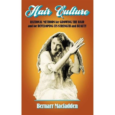 Hair Culture - by  Bernarr Macfadden (Paperback)