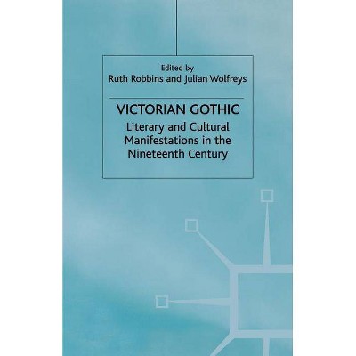 Victorian Gothic - by  J Wolfreys & R Robbins (Paperback)