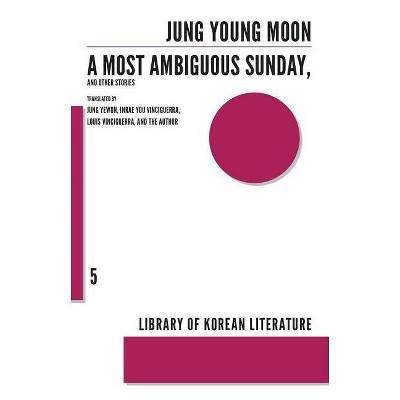 A Most Ambiguous Sunday and Other Stories - (Library of Korean Literature) by  Jung Young-Moon (Paperback)