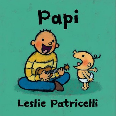 Papi - (Leslie Patricelli Board Books) by  Leslie Patricelli (Board Book)