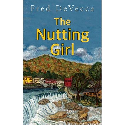 The Nutting Girl - by  Fred Devecca (Paperback)