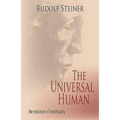 The Universal Human - 2nd Edition by  Rudolf Steiner (Paperback)