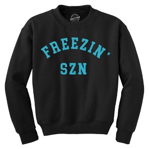 Freezin Szn Crewneck Sweatshirt Funny Cold Winter Weather Frozen Joke Longsleeve Sweater - Crazy Dog Crew Neck Sweatshirt - 1 of 4
