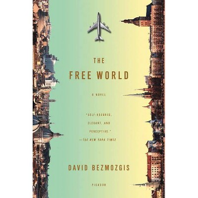 Free World - by  David Bezmozgis (Paperback)