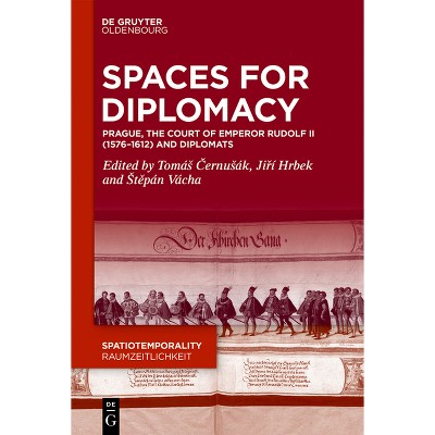 Spaces for Diplomacy - (Spatiotemporality / Raumzeitlichkeit) by  Tomás &#268 & ernusák & Ji&#345 & í Hrbek & St&#283 & pán Vácha (Hardcover)
