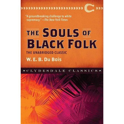 The Souls of Black Folk - (Clydesdale Classics) by  W E B DuBois (Paperback)