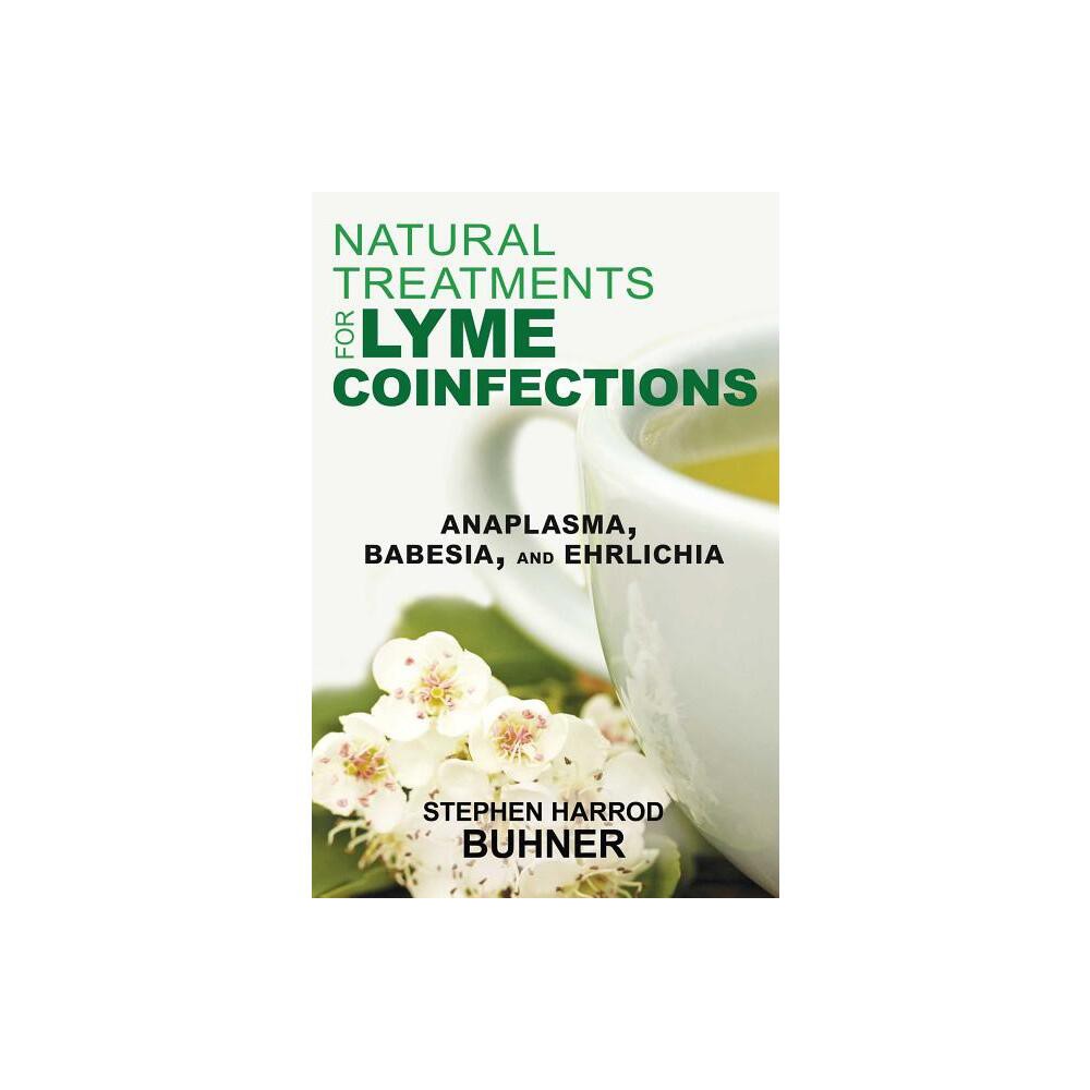 Natural Treatments for Lyme Coinfections - by Stephen Harrod Buhner (Paperback)