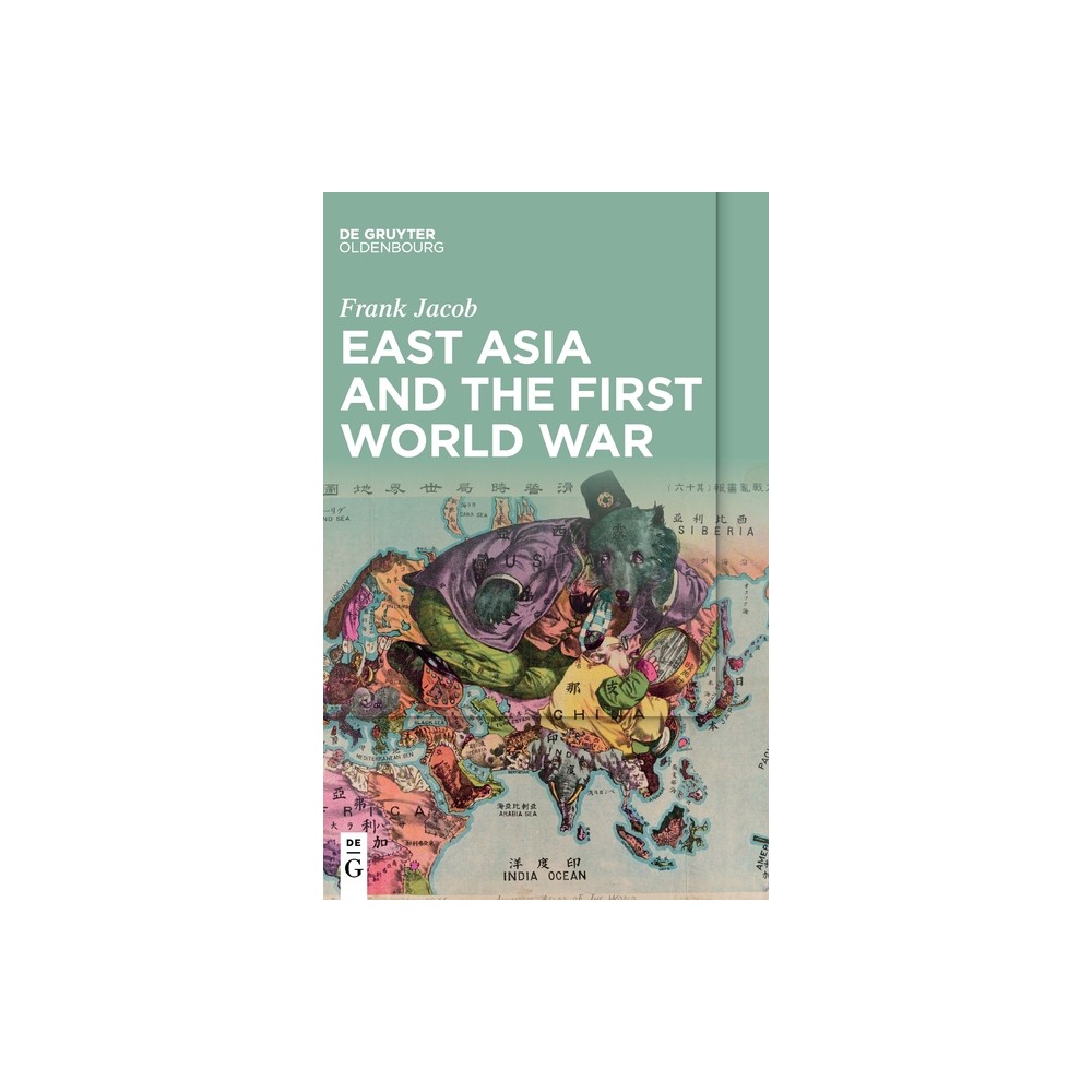 East Asia and the First World War - by Frank Jacob (Hardcover)