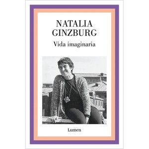 Vida Imaginaria / Imaginary Life - by  Natalia Ginzburg (Paperback) - 1 of 1