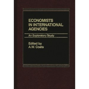 Economists in International Agencies - by  A Coats (Hardcover) - 1 of 1