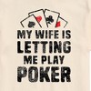 Men's - Instant Message - My Wife Is Letting Me Play Poker Short Sleeve Graphic T-Shirt - 2 of 4