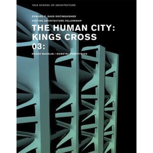 The Human City - (Edward P. Bass Distinguished Visiting Architecture Fellowshi) by  George Knight (Paperback) - 1 of 1