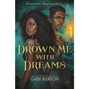 Drown Me with Dreams - (Sing Me to Sleep) by  Gabi Burton (Hardcover) - 1 of 1