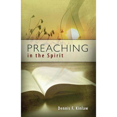 Preaching in the Spirit - 3rd Edition by  Dennis F Kinlaw (Paperback)