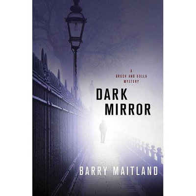 Dark Mirror - (Brock and Kolla Mysteries) by  Barry Maitland (Paperback)