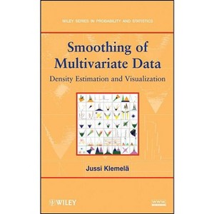 Smoothing of Multivariate Data - (Wiley Probability and Statistics) by  Jussi Sakari Klemelä (Hardcover) - 1 of 1