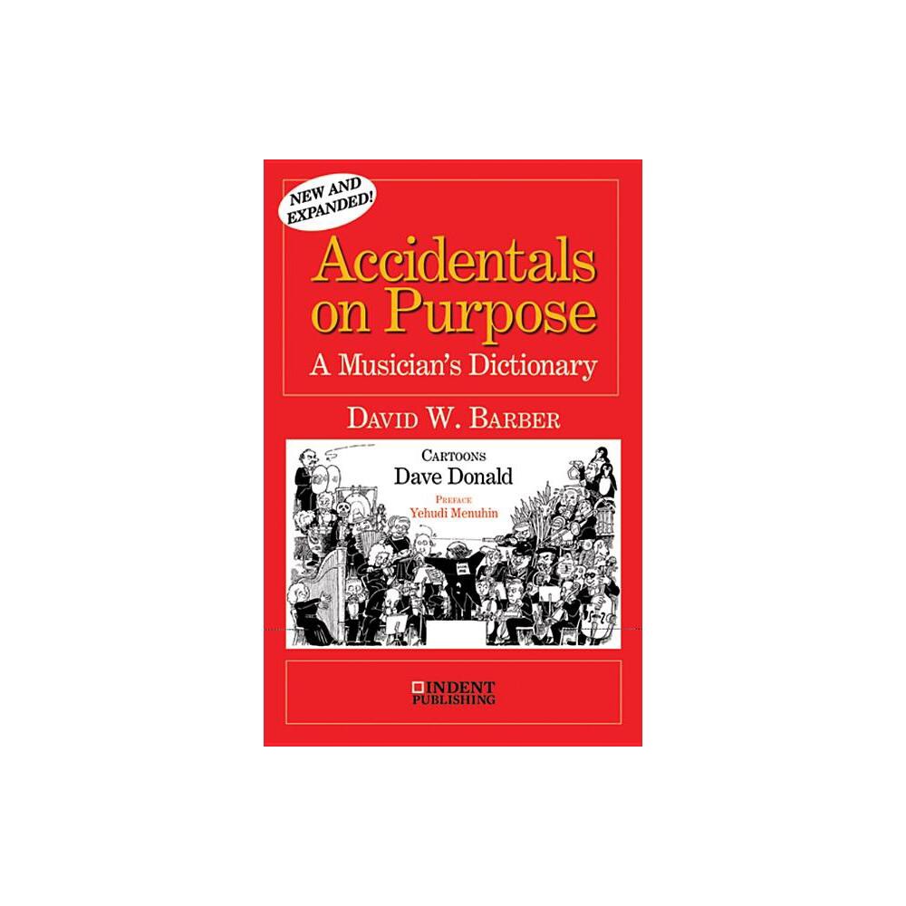 ISBN 9780980916720 product image for Accidentals on Purpose - (Indent Publishing) by David W Barber (Paperback) | upcitemdb.com