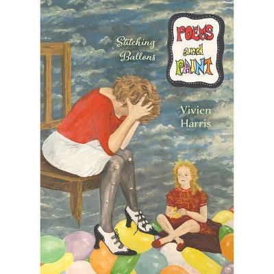 Poems and Paint - by  Vivien Harris (Paperback)