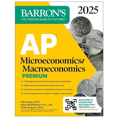 AP Microeconomics/Macroeconomics Premium, 2025: Prep Book with 4 Practice Tests + Comprehensive Review + Online Practice - (Barron's AP Prep)
