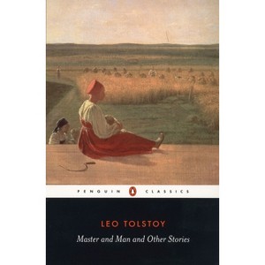 Master and Man and Other Stories - (Penguin Classics) by  Leo Tolstoy (Paperback) - 1 of 1