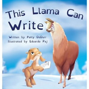 This Llama Can Write - by  Patty Dedurr (Hardcover) - 1 of 1