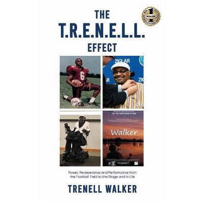 The T.R.E.N.E.L.L. Effect - by  Trenell Walker (Hardcover)