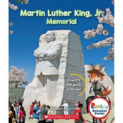 Martin Luther King, Jr. Memorial (Rookie National Parks) - by  Stephanie Fitzgerald (Paperback)