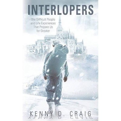 Interlopers - by  Kenny D Craig (Paperback)