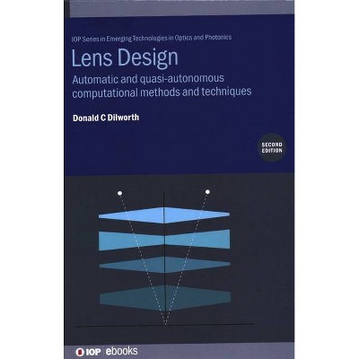 Lens Design - (Emerging Technologies in Optics and Photonics) 2nd Edition by  Donald C Dilworth (Hardcover)