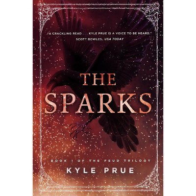 The Sparks - (Feud Trilogy) 2nd Edition by  Kyle Prue (Paperback)