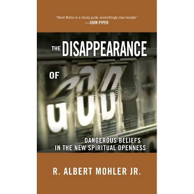 The Disappearance of God - by  R Albert Mohler (Paperback)