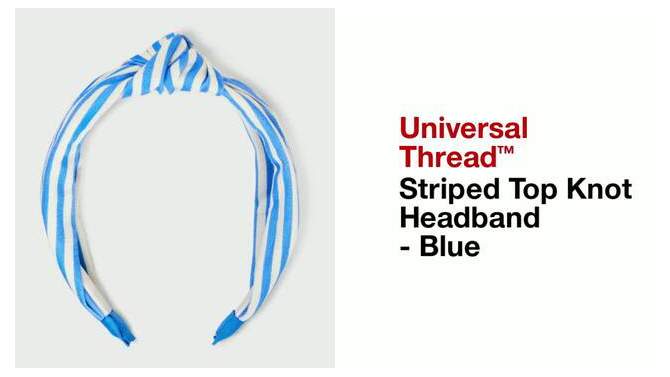 Striped Top Knot Headband - Universal Thread&#8482; Blue, 2 of 5, play video