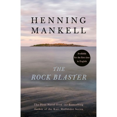 The Rock Blaster - by  Henning Mankell (Paperback)
